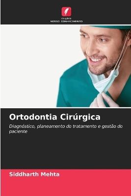 Ortodontia Cirúrgica - Siddharth Mehta - cover
