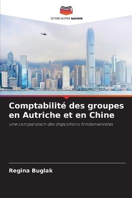 Comptabilité des groupes en Autriche et en Chine - Regina Buglak - cover