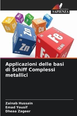 Applicazioni delle basi di Schiff Complessi metallici - Zainab Hussain,Emad Yousif,Dheaa Zageer - cover
