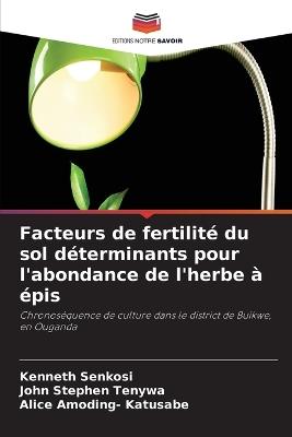 Facteurs de fertilité du sol déterminants pour l'abondance de l'herbe à épis - Kenneth Senkosi,John Stephen Tenywa,Alice Amoding- Katusabe - cover