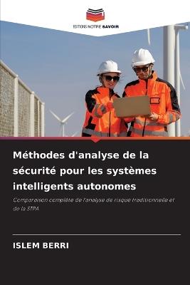 Méthodes d'analyse de la sécurité pour les systèmes intelligents autonomes - Islem Berri - cover