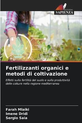 Fertilizzanti organici e metodi di coltivazione - Farah Mlaiki,Imene Dridi,Sergio Saia - cover
