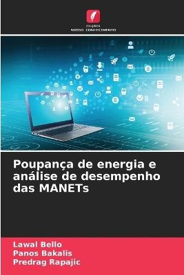 Poupança de energia e análise de desempenho das MANETs - Lawal Bello,Panos Bakalis,Predrag Rapajic - cover