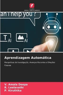 Aprendizagem Automática - V Amala Deepa,R Leelavathi,P Kiruthika - cover
