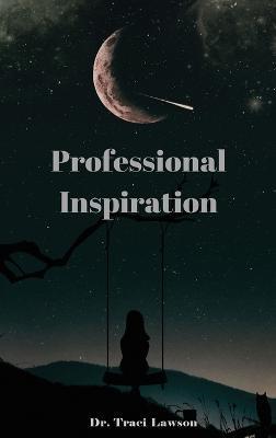 Professional Inspiration - Traci Lawson - cover