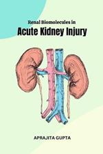 Renal Biomolecules in Acute Kidney Injury