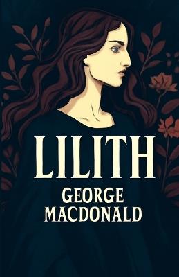 Lilith(Illustrated) - George MacDonald - cover