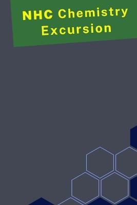 NHC Chemistry Excursion - Shalini Gupta - cover