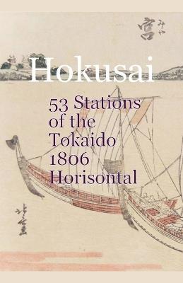 Hokusai 53 Stations of the Tokaido 1806 Horizontal - Cristina Berna,Eric Thomsen - cover