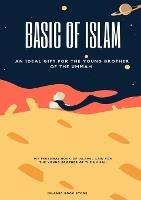 Basic of Islam: An Ideal Gift for the Young Brother of the Ummah - Islamic Book Store - cover