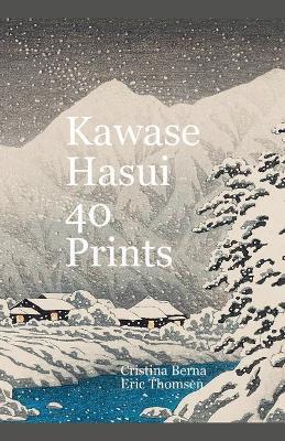 Kawase Hasui 40 Prints - Cristina Berna,Eric Thomsen - cover