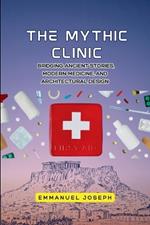 The Mythic Clinic, Bridging Ancient Stories, Modern Medicine, and Architectural Design