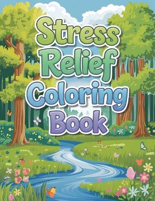 Stress Relief Coloring Book for Women: Coloring Book for Adults ( Large Print ) Relaxation Coloring Books for Women - Laura Bidden - cover