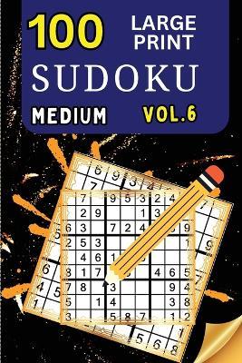 100 Large Print Sudoku Medium Vol 2: 9x9 Grid Format for Kids, Adults and Seniors with Brain Teasing Activity, Sized for Travel, Easy to Read - Peter - cover