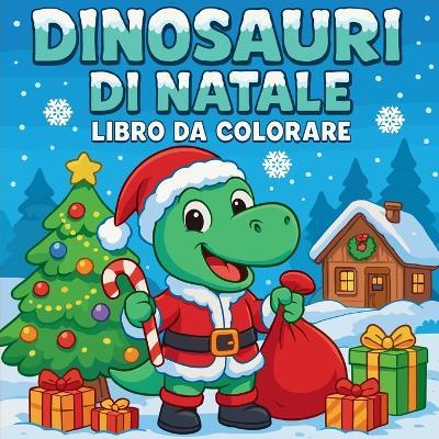 Dinosauri di Natale - Libro da colorare - Chris Martin - cover
