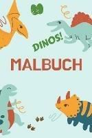 Dinos! Malbuch: Tolles Geschenk fur Jungen & Madchen Kinder-Aktivitatsbuch Optimales Format 6 x 9