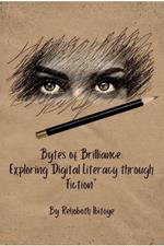 Bytes of Brilliance: Exploring Digital Literacy through Fiction