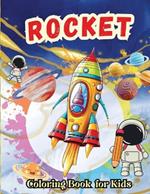 Rocket Coloring Book for Kids: 50 Fun and amazing coloring pages for kids 4- 8 with Astronauts, Planets, Spaceships