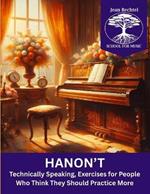Hanon't: Technically Speaking, Exercises for People Who Think They Should Practice More