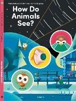 Libro in inglese How Do Animals See?  - Marie Kotasova Adamkova