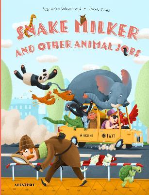 Snake Milker and Other Animal Jobs - Stepanka Sekaninova - cover
