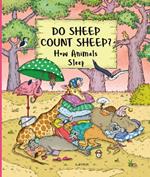 Do Sheep Count Sheep?: How Animals Sleep