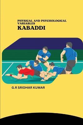 Physical and Psychological Variables Kabaddi - G R Sridhar Kumar - cover
