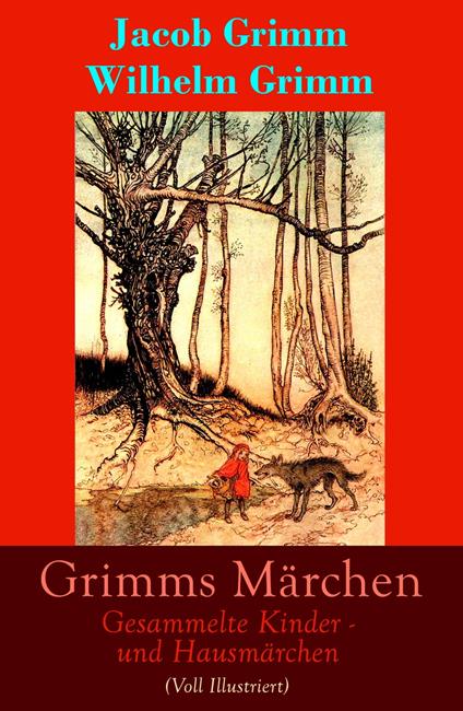 Grimms Märchen: Gesammelte Kinder - und Hausmärchen (Voll Illustriert) - Jacob Grimm,Wilhelm Grimm,Otto Ubbelohde - ebook