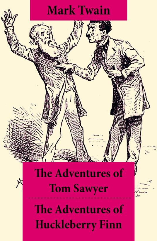The Adventures of Tom Sawyer + The Adventures of Huckleberry Finn - Mark Twain - ebook