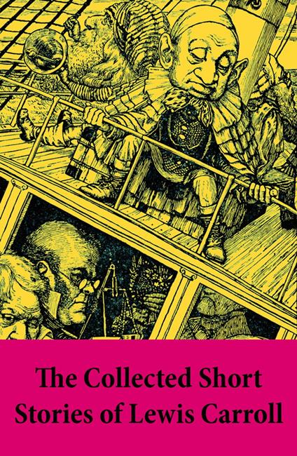 The Collected Short Stories of Lewis Carroll - Lewis Carroll - ebook