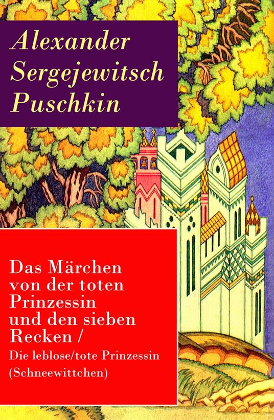 Das Märchen von der toten Prinzessin und den sieben Recken - Alexander Sergejewitsch Puschkin,Friedrich Martin von Bodenstedt - ebook