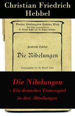 Die Nibelungen - Ein deutsches Trauerspiel in drei Abteilungen