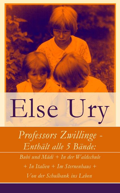 Professors Zwillinge - Enthält alle 5 Bände - Else Ury - ebook