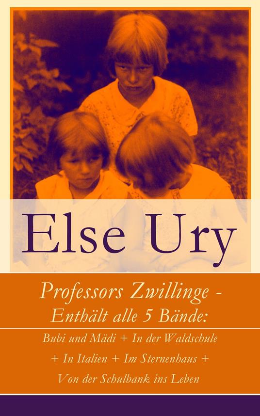 Professors Zwillinge - Enthält alle 5 Bände - Else Ury - ebook