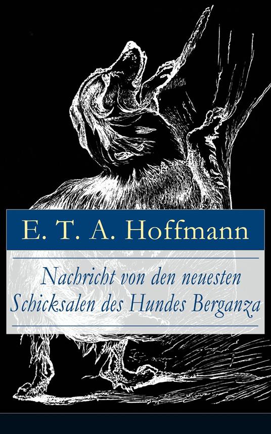 Nachricht von den neuesten Schicksalen des Hundes Berganza