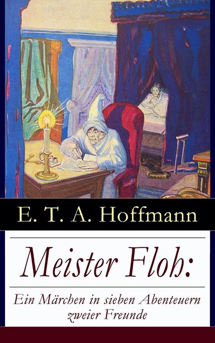 Meister Floh: Ein Märchen in sieben Abenteuern zweier Freunde - E. T. A. Hoffmann - ebook