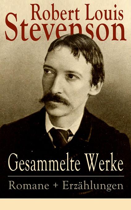 Gesammelte Werke: Romane + Erzählungen