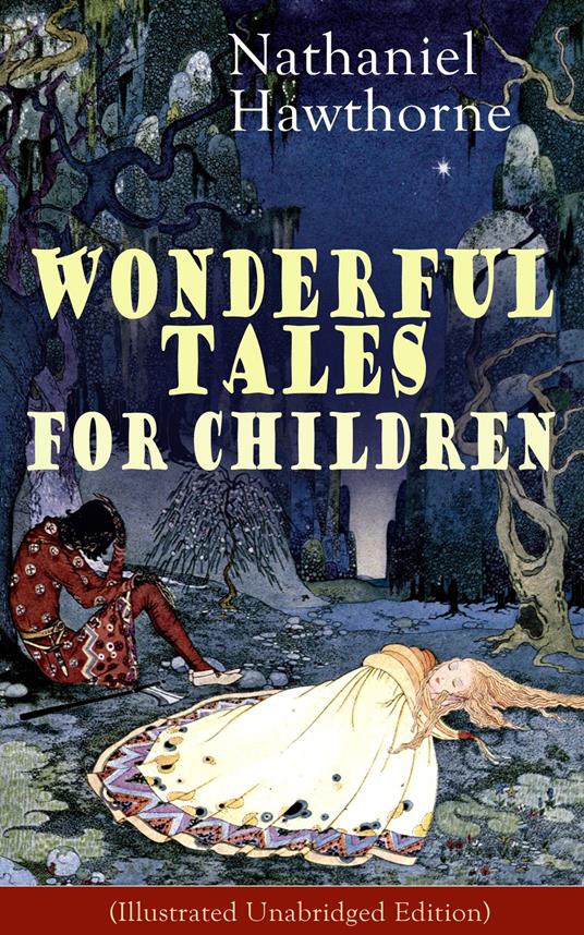 Nathaniel Hawthorne's Wonderful Tales for Children (Illustrated Unabridged Edition) - Nathaniel Hawthorne,Walter Crane,Virginia Frances Sterrett - ebook