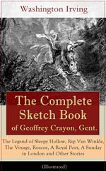 The Complete Sketch Book of Geoffrey Crayon, Gent. (Illustrated)