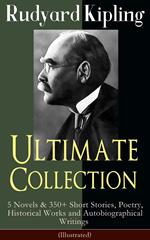 Rudyard Kipling Ultimate Collection (Illustrated)