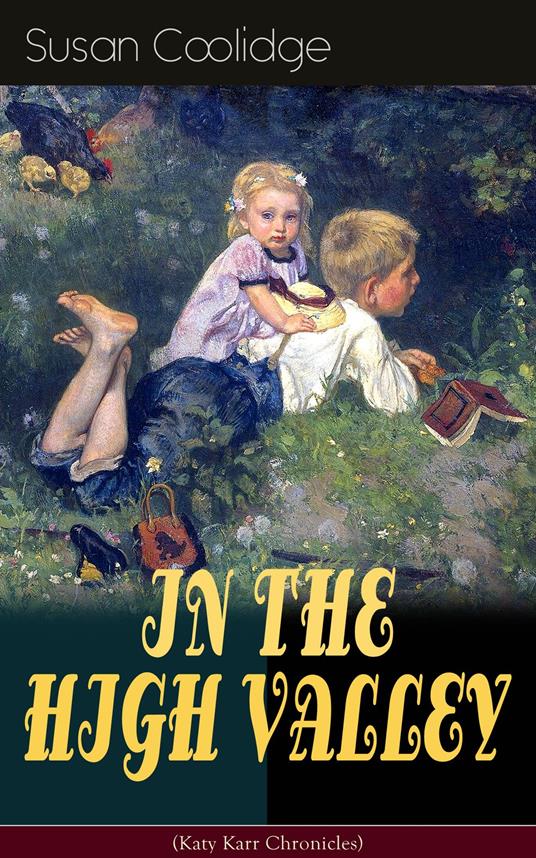 IN THE HIGH VALLEY (Katy Karr Chronicles) - Susan Coolidge,Jessie McDermot - ebook