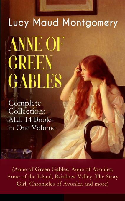 Anne of Green Gables: The Complete Collection - Lucy Maud Montgomery - ebook