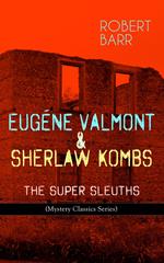 EUGÉNE VALMONT & SHERLAW KOMBS: THE SUPER SLEUTHS (Mystery Classics Series)