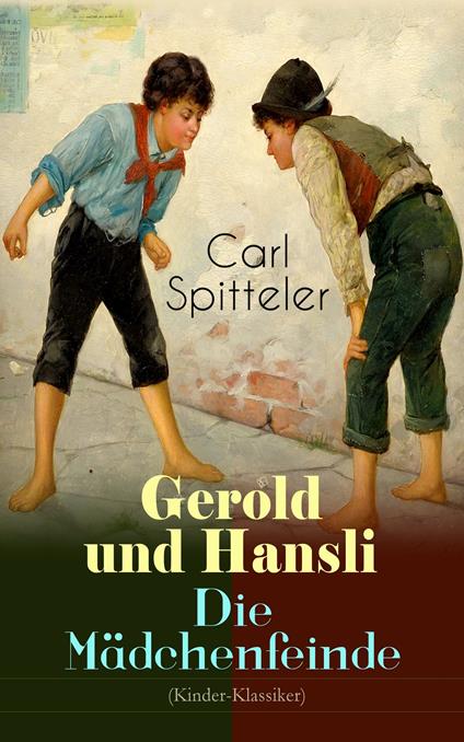 Gerold und Hansli - Die Mädchenfeinde (Kinder-Klassiker) - Carl Spitteler - ebook