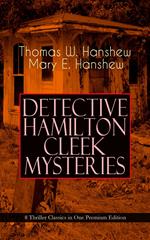 DETECTIVE HAMILTON CLEEK MYSTERIES – 8 Thriller Classics in One Premium Edition