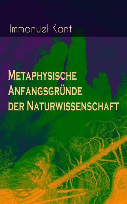 Metaphysische Anfangsgründe der Naturwissenschaft