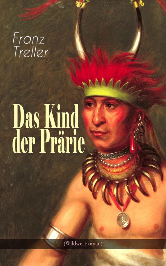 Das Kind der Prärie (Wildwestroman) - Franz Treller - ebook