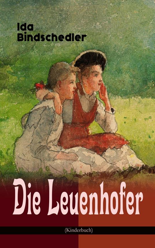 Die Leuenhofer (Kinderbuch) - Ida Bindschedler - ebook