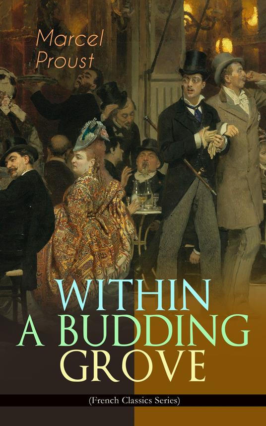 WITHIN A BUDDING GROVE (French Classics Series)