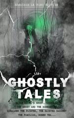 30+ GHOSTLY TALES - Sheridan Le Fanu Edition